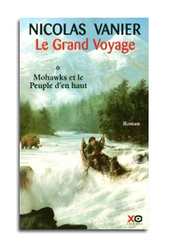 LE GRAND VOYAGE  - TOME 1  Mohawks et le peuple dâ€™en haut