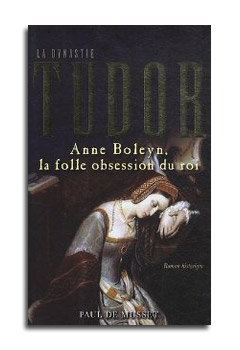 ANNE BOLEYN, LA FOLLE OBSESSION DU ROI    