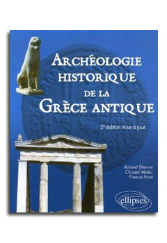 ARCHEOLOGIE HISTORIQUE DE LA GRECE ANTIQUE