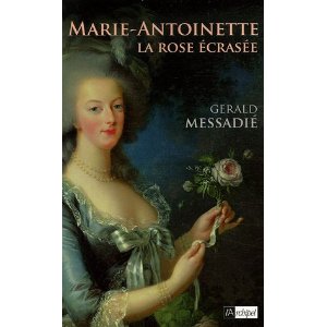 MARIE-ANTOINETTE  /  LA ROSE ECRASEE
