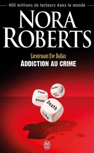 LIEUTENANT EVE DALLAS â€“ Tome 31 : Addiction au crime